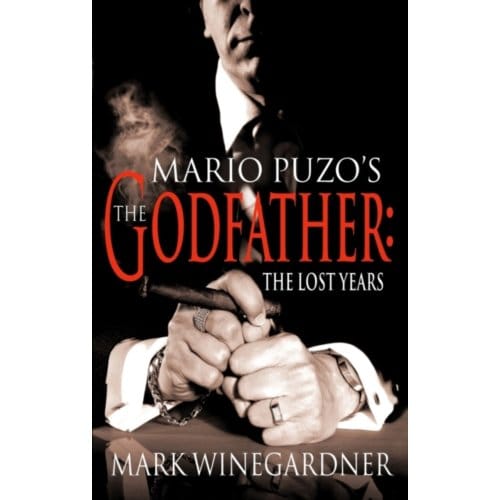 The Godfather: The Lost Years - Mark Winegardner