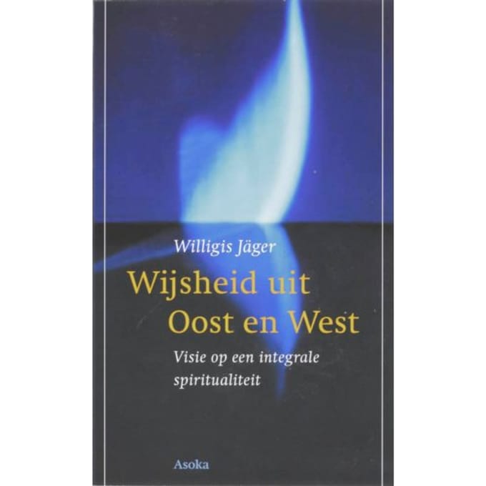 Wijsheid Uit Oost En West - W. Jager