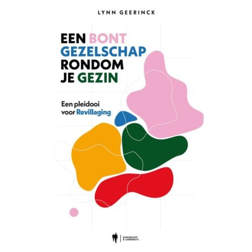 Een Bont Gezelschap Rondom Je Gezin - Lynn Geerinck