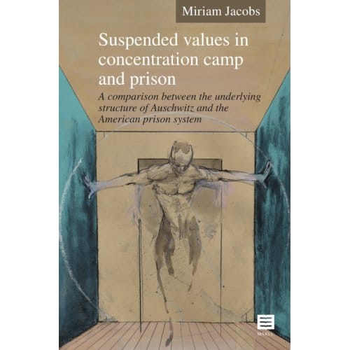 Suspended Values In Concentration Camp And Prison - Miriam Jacobs