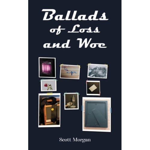 Ballads Of Loss And Woe - Morgan, Scott