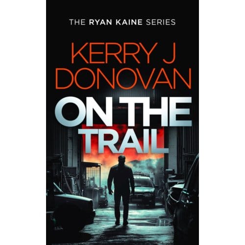On The Trail - Ryan Kaine - Kerry J. Donovan
