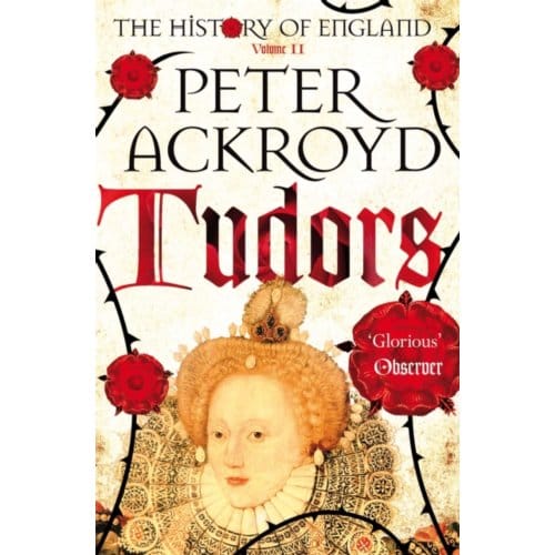 Tudors - Peter Ackroyd