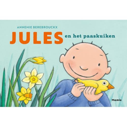 Jules En Het Paaskuiken - Jules - Annemie Berebrouckx