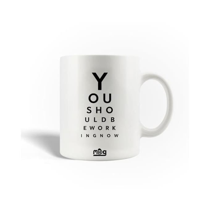 Mug en Céramique Citation You should be working now