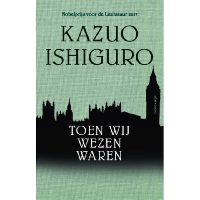 Toen Wij Wezen Waren - Kazuo Ishiguro