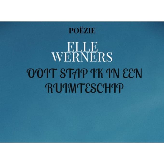 Ooit Stap Ik In Een Ruimteschip - Elle Werners