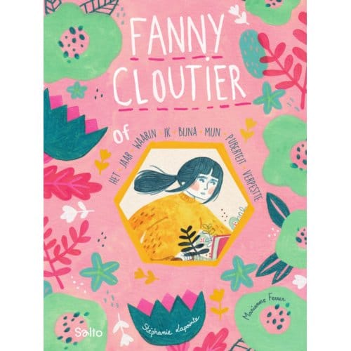 Fanny Cloutier Het Jaar Waarin Ik Bijna Mijn Puberteit Verpestte - Stéphanie Lapointe