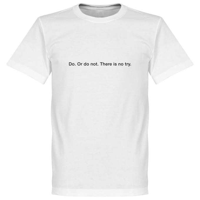 Do or Do Not, There is no Try T-Shirt - Wit - S