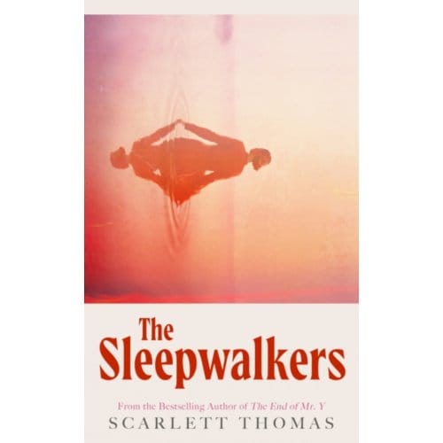 The Sleepwalkers - Scarlett Thomas