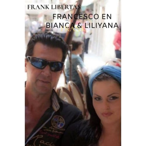 Francesco En Bianca & Liliyana Gadyka - Frank Libertas