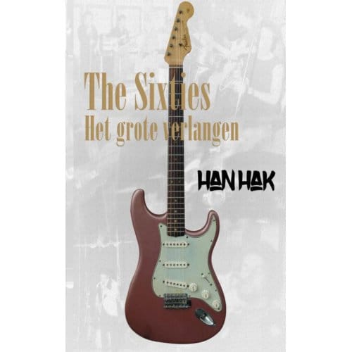 The Sixties: Het Grote Verlangen - Han Hak