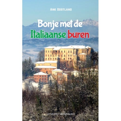 Bonje Met De Italiaanse Buren - Ank Oostland