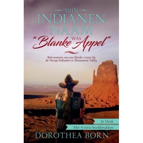Mijn Indianennaam Was "blanke Appel" - Dorothea Born
