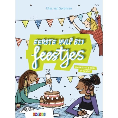 Eerste Hulp Bij Feestjes - Makkelijk & Leuk - Elisa van Spronsen