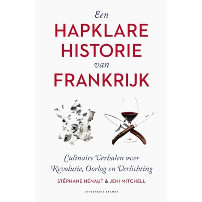 Een Hapklare Historie Van Frankrijk - Stéphane Hénaut