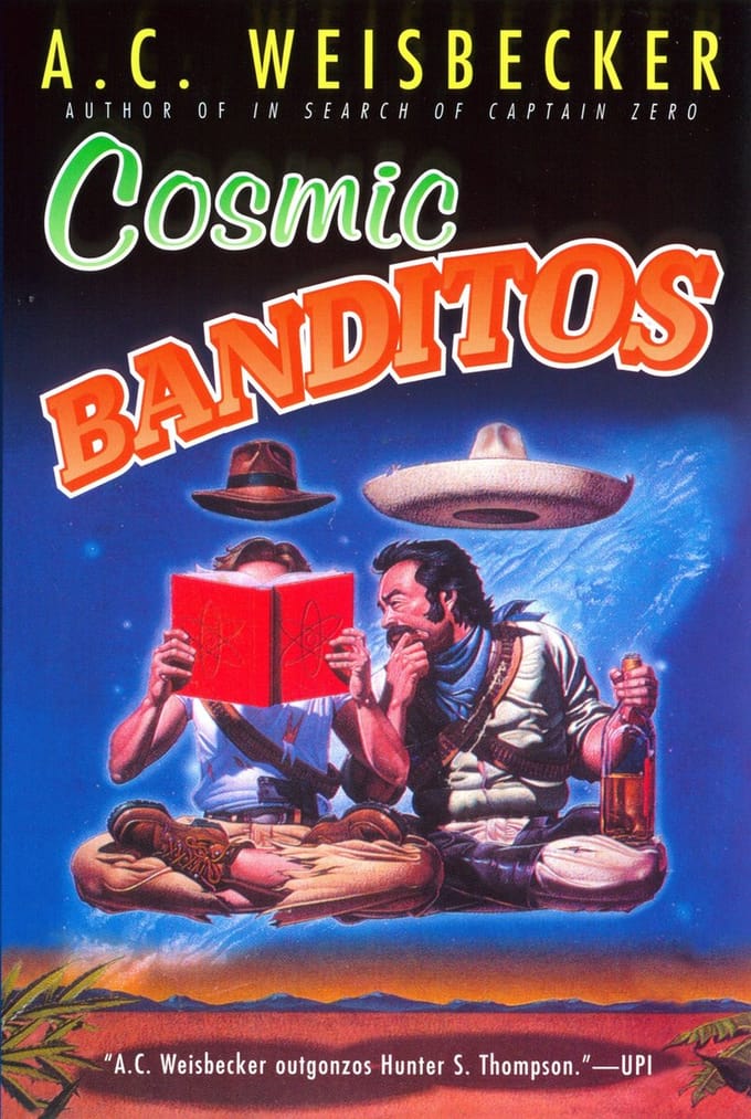 Cosmic Banditos - A. C. Weisbecker