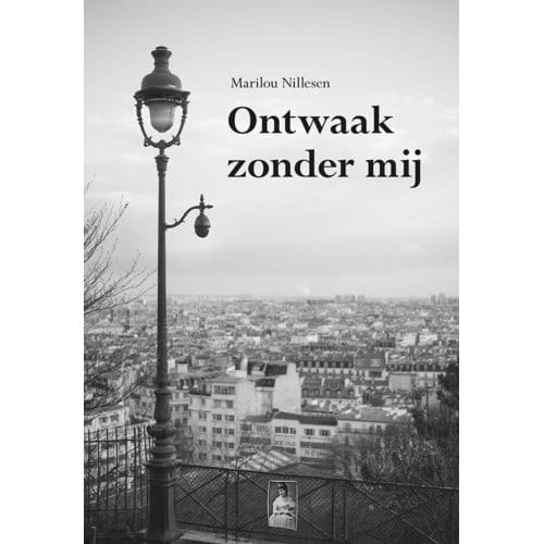 Ontwaak Zonder Mij - Marilou Nillesen