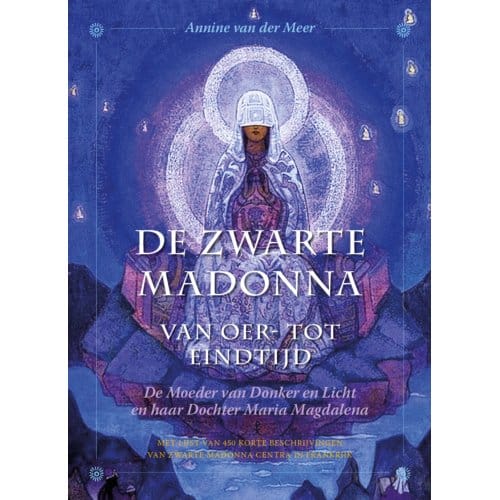 De Zwarte Madonna Van Oer- Tot Eindtijd - Annine van der Meer