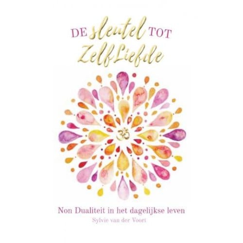 De Sleutel Tot Zelfliefde - Sylvie van der Voort