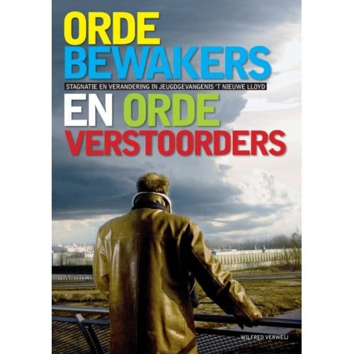 Ordebewakers En Ordeverstoorders - Wilfred Verweij