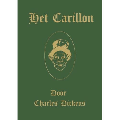 Het Carillon - Kerstverhalen Van Charles Dickens - Charles Dickens