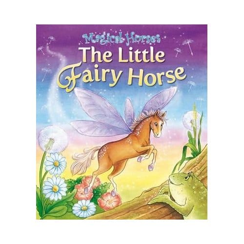 The Little Fairy Horse - Karen King