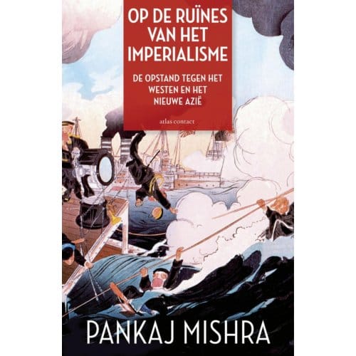 Op De Ruïnes Van Het Imperialisme - Pankaj Mishra