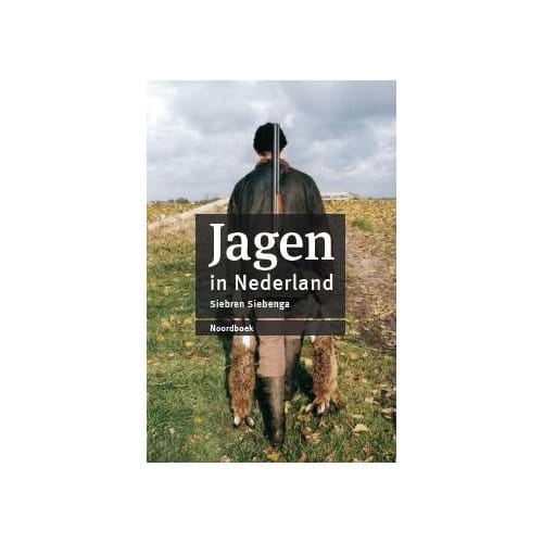 Jagen In Nederland (Herziene Editie) - Siebren Siebenga
