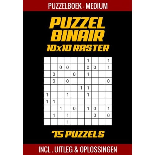 Puzzel Binair - Puzzelboek Medium - 75 Puzzels Incl. Uitleg En Oplossingen - 10x10 Raster - Puzzelboek Shop
