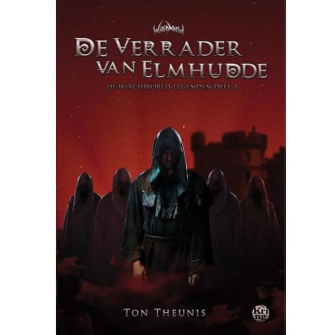 De Verrader Van Elmhudde - De Witchworld-Legendes - Ton Theunis
