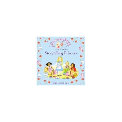 Princess Poppy: Storytelling Princess - Janey Louise Jones