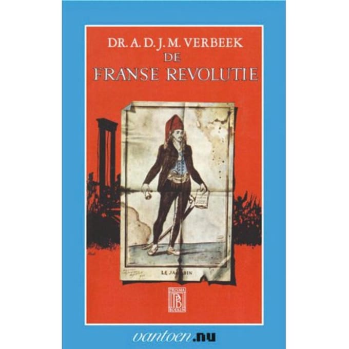 Franse Revolutie - Vantoen.Nu - A.D.J.M. Verbeek