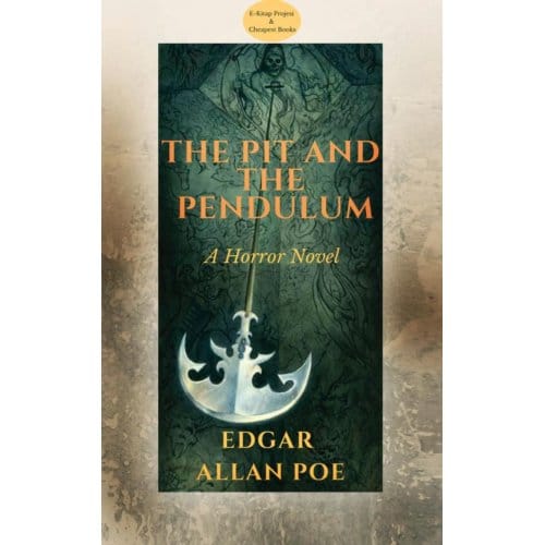 The Pit And The Pendulum - Edgar Allan Poe