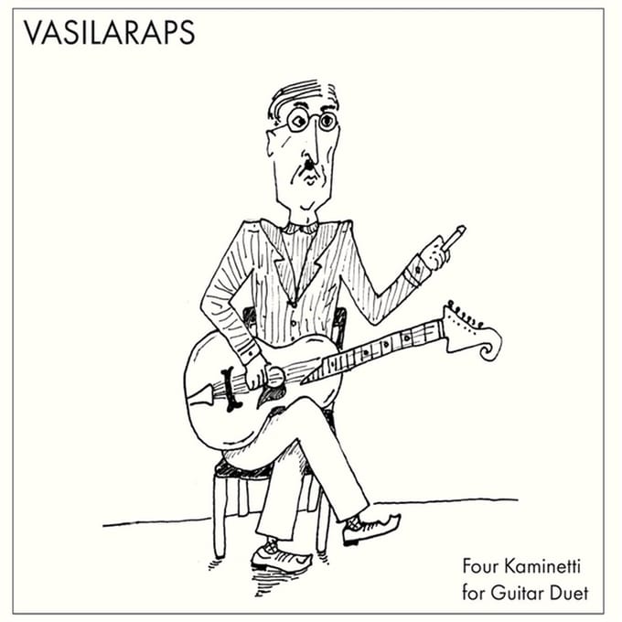 Giannis Arapis & Themis Vasiliou - Vasilaraps: Four Kaminetti For Guitar Duet