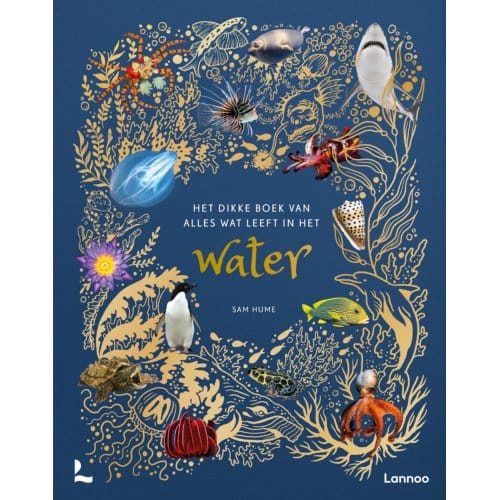 Het Dikke Boek Van Alles Wat Leeft In Het Water - Sam Hume
