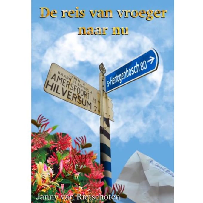 De Reis Van Vroeger Naar Nu - Janny van Rietschoten