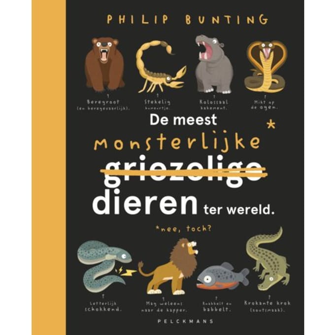 De Meest Monsterlijke Dieren Ter Wereld - Philip Bunting