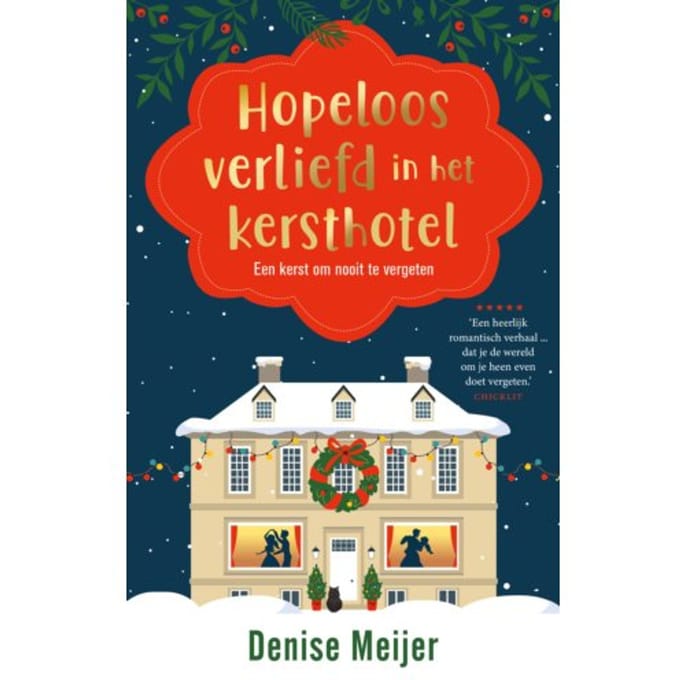 Hopeloos Verliefd In Het Kersthotel - Denise Meijer