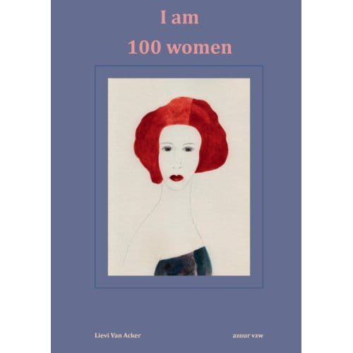 I Am 100 Women - Lievi Van Acker