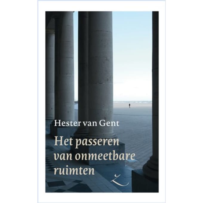 Het Passeren Van Onmeetbare Ruimten - Hester van Gent