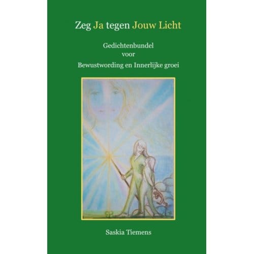 Zeg Ja Tegen Jouw Licht - Saskia Tiemens