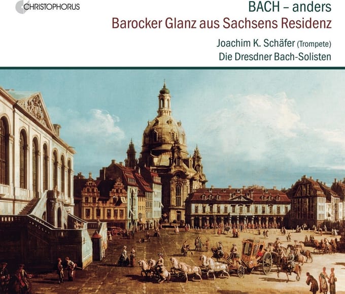 Joachim Schäfer, Die Dresdner Bach-Solisten - Bach - Anders: Barocker Glanz Aus Sachsens Residenz (CD)