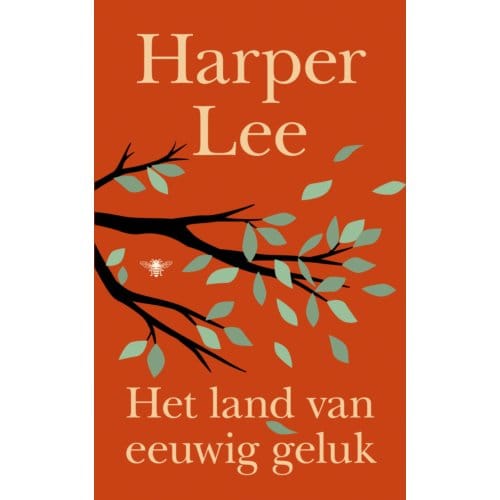 Het Land Van Eeuwig Geluk - Harper Lee