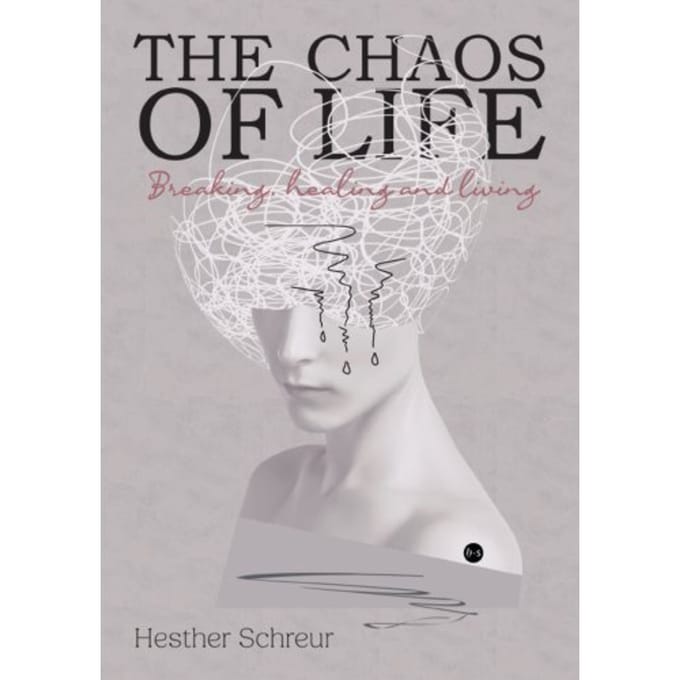 The Chaos Of Life - Hesther Schreur