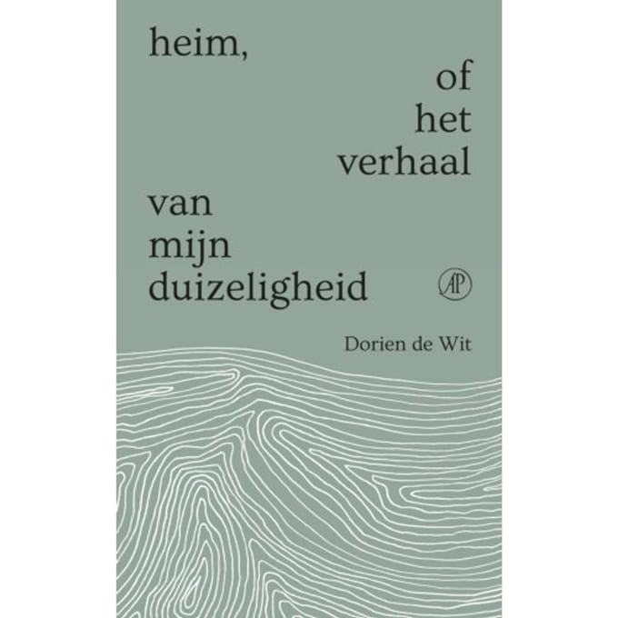 Heim, Of Het Verhaal Van Mijn Duizeligheid - Dorien de Wit