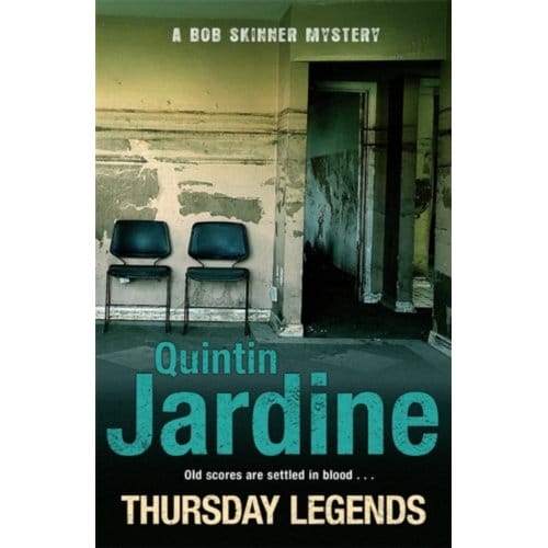 Thursday Legends (Bob Skinner Series, Book 10) - Bob Skinner - Quintin Jardine