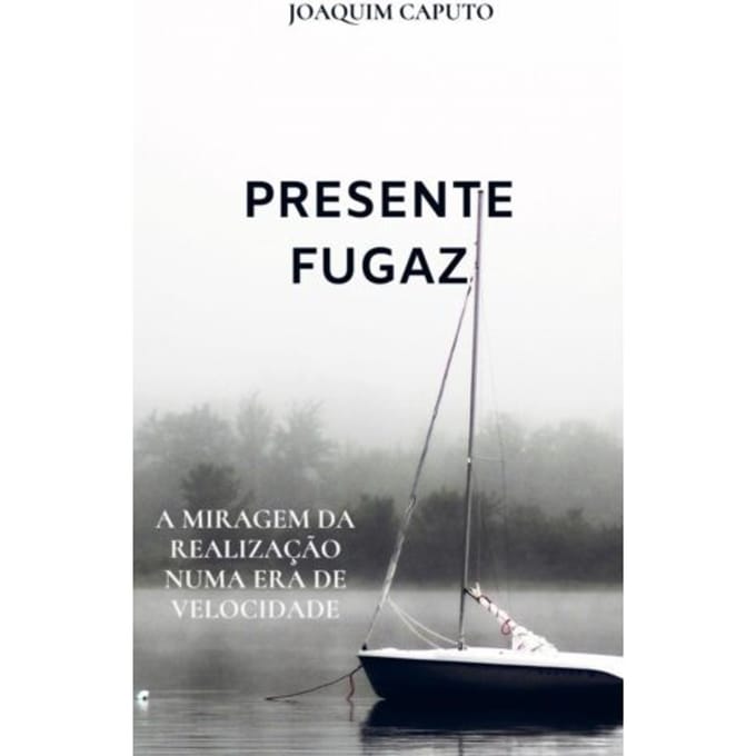 Presente Fugaz - Joaquim Caputo