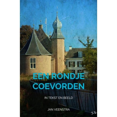 Een Rondje Coevorden - Jan Veenstra