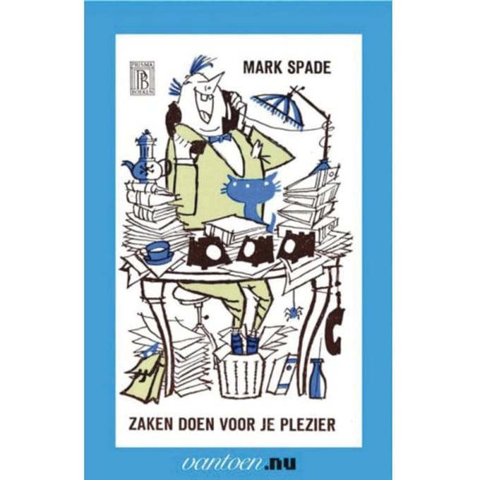 Zaken Doen Voor Je Plezier - Vantoen.Nu - M. Spade